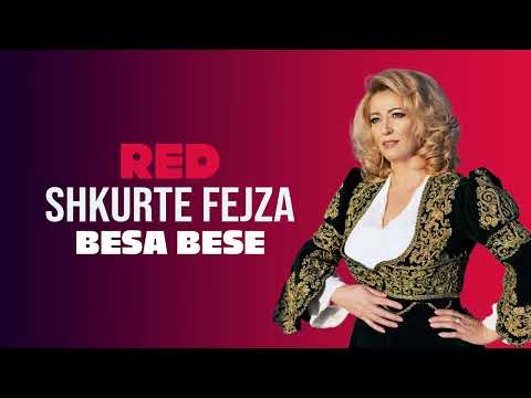 Shkurte Fejza - Besa Bese