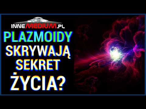 Czy plazmoidy są kluczem do odkrycia życia pozaziemskiego?