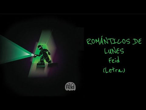 ROMÁNTICOS DE LUNES - Feid (Letra/Lyrics)