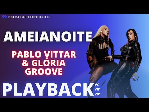 AMEIANOITE – PABLO VITTAR & GLÓRIA GROOVE – PLAYBACK KARAOKE INSTRUMENTAL