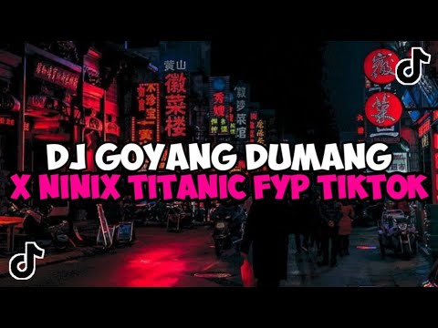 DJ GOYANG DUMANG X NINIX TITANIC SOUND YUSRIL VIRAL TIKTOK YANG KALIAN CARI 2024