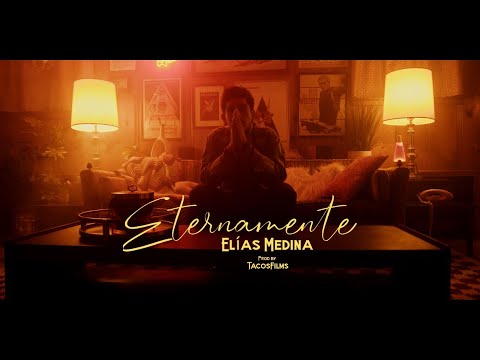 Elías Medina - Eternamente (Vídeo Oficial)