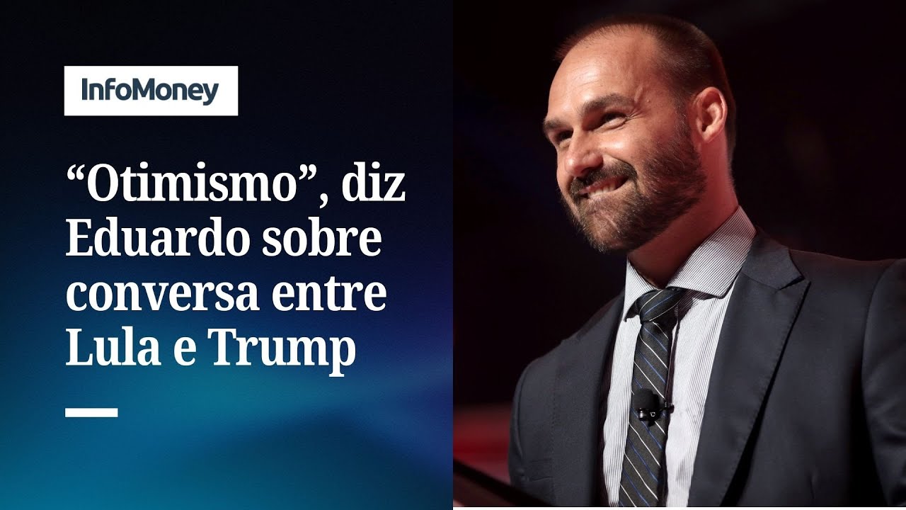 Eduardo se diz “otimista” com conversa entre Trump e Lula | InfoMoney News