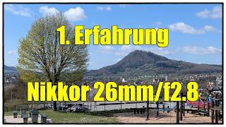 Erste Erfahrung mit Nikon Z5 & Nikkor 26mm/f2.8 Kombination