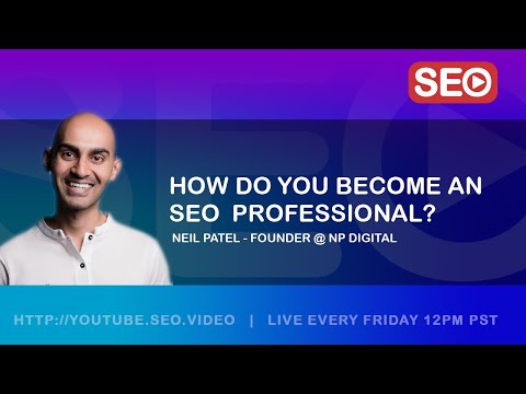 ? How To Become an SEO Expert: Neil Patel - Founder @ NP Digital Answers the Question!