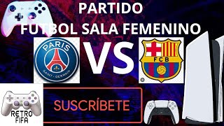 PARTIDO FUTBOL SALA FEMENINO - [PSG VS FC BARCELONA] 18/09/2026 
(VOLTA PS5) ⚽⚽⚽⚽⚽ 🥅🥅🥅🥅🥅