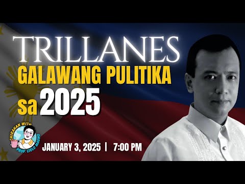 TRILLANES: Galawang Pulitika sa 2025