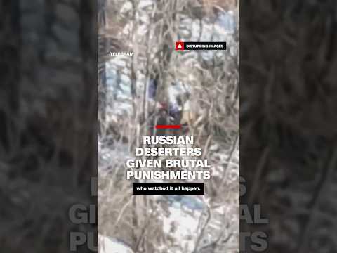 Russian deserters given brutal punishments