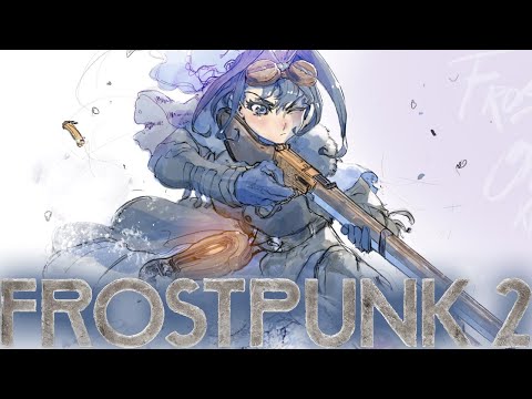 【Frostpunk 2】 Leave Me Alone I'm Trying