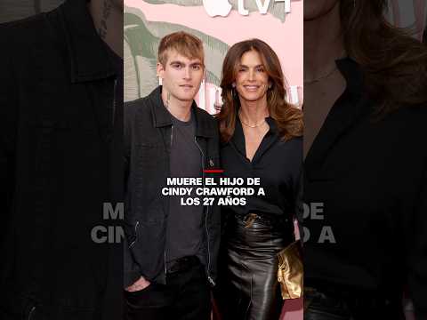 Muere el hijo de Cindy Crawford a los 27 años