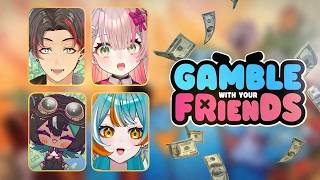 We're gonna lose everything aren't we...【Gamble with your friends!!】