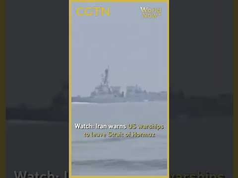 Watch: Iran warns US warships to leave Strait of Hormuz #worldnow