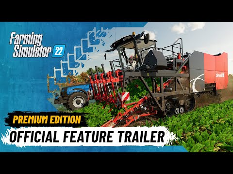 Premium Edition: Feature Trailer | Farming Simulator 22