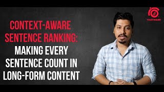 Make Every Sentence Count: Context-Aware Sentence Ranking Explained