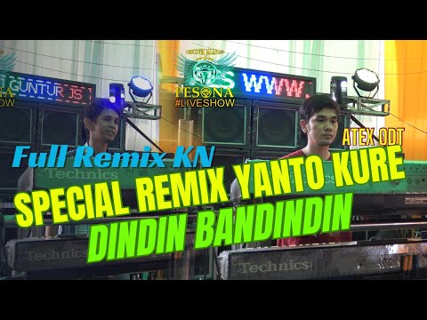 DJ REMIX FULL KN SPECIAL REMIX LEGEND YANTO KURE DINDIN BADINDIN - DJ ATEX ODT DI JAMIN KENCANG