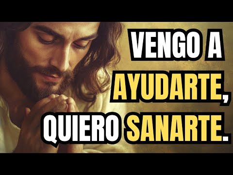 MENSAJE DE DIOS: VENGO A AYDUARTE Y A SANARTE.