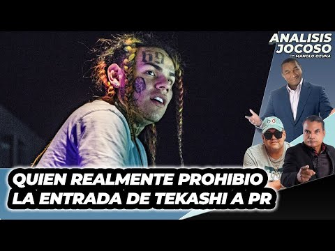 ANALISIS JOCOSO - QUIEN REALMENTE PROHIBIÓ LA ENTRADA DE TEKASHI A PR