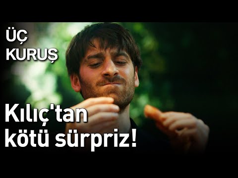 Üç Kuruş 21. Bölüm - Kılıç'tan Kötü Sürpriz!