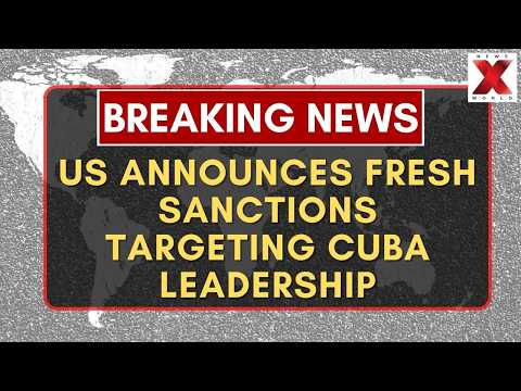 <strong>US</strong> Sanctions Raúl Castro’s Grandson as Washington Escalates Pressure on Cuba | NewsX <strong>World</strong>