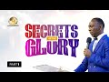 SECRETS OF THE GLORY (PT 1) BY DR PAUL ENENCHE