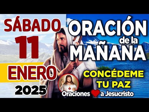 oración de la mañana del día Sábado 11 de Enero de 2024 + Padre Amado encomiendo en ti mi amor