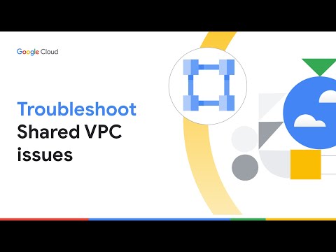 Troubleshoot Shared VPC Issues