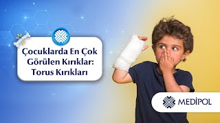 Çocuklarda Torus Kırıkları Neden Olur? Nasıl Önlenebilir?