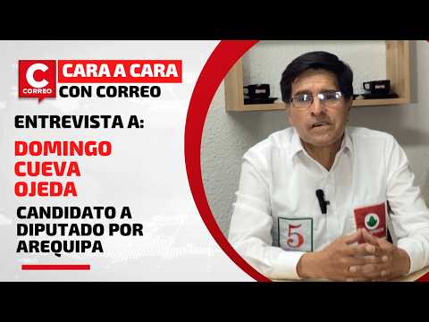 Cara a Cara con Correo: Entrevista a Domingo Cueva, candidato a diputado por Arequipa