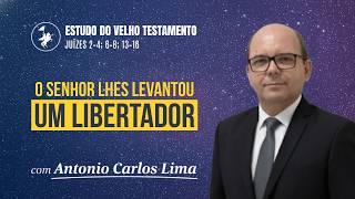 Estudo do Velho Testamento: Juízes 2–4; 6–8; 13–16 - "O Senhor lhes levantou um libertador"