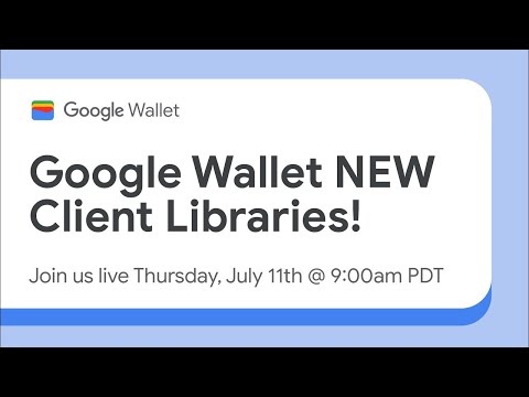 NEW Client Libraries for Google Wallet? Yes, we have them.