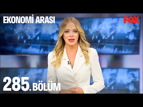 Ekonomi Arası 285. Bölüm