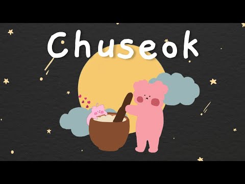 뚠뚠해지는 해피추석🌕 (Chuseok) | 똥땅똥땅 귀여운음악, 브이로그음악, 추석브금