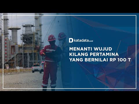 Menanti Wujud Kilang Pertamina yang Bernilai Rp 100 T | Katadata Indonesia
