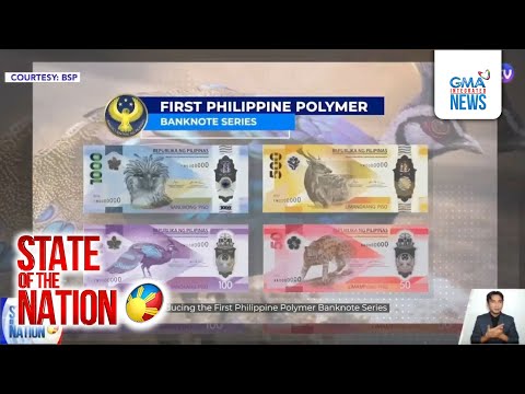 State of the Nation Part 2: Jung Hae In in Manila; Bagong bills ng BSP; Atbp.