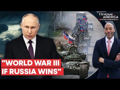 Ukraine Raises World War 3 Alarm if Putin’s Russia Wins War | Firstpost America