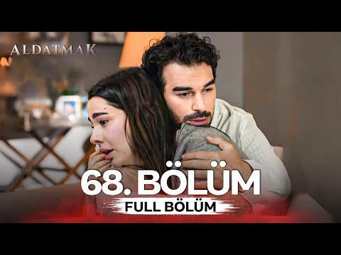 Aldatmak 68. Bölüm