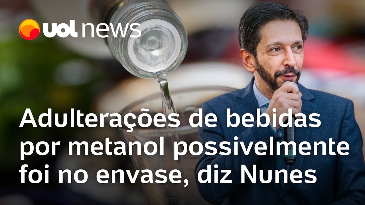 Metanol em bebidas adulterações possivelmente ocorreram no momento do envase diz Ricardo Nunes