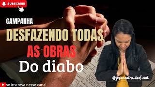 ORAÇÃO DA MADRUGADA: DESFAZENDO AS OBRAS DO DIABO