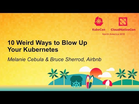 10 Weird Ways to Blow Up Your Kubernetes