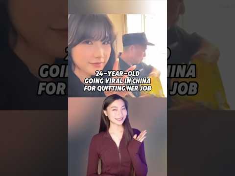 24-Year-Old Going Viral in China For Quitting Her Job 🫢 #china #chinese #work #study#chineseculture