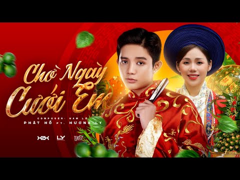 CHỜ NGÀY CƯỚI EM - PHÁT HỒ Ft. HƯƠNG LY | OFFICIAL MUSIC VIDEO LYRICS
