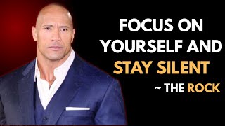 Focus on your Self and stay Silent | THE ROCK MOTIVATION