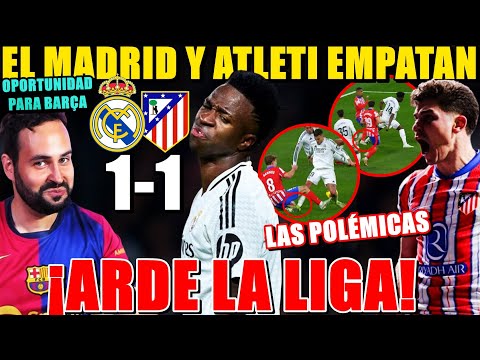 ¡ARDE LA LIGA! MADRID y ATLÉTICO EMPATAN 1-1 ¡MUCHA POLÉMICA! OPORTUNIDAD de ORO para el BARCELONA