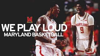 We Play Loud | Maryland Men's Basketball