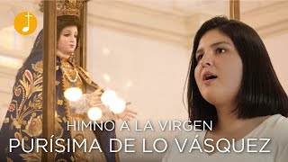 Canto a la Virgen María | Música Católica | Himno a la Virgen Purísima de Lo Vásquez