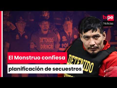 El Monstruo admite planificar secuestros, pide perdón y espera conocer su sentencia