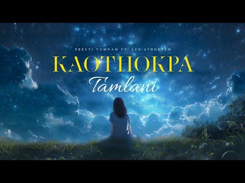 KAOTHOKPA TAMLANI OFFICIAL LYRICS VIDEO | PREETI YUMNAM FEATURING LEN ATHOKPAM