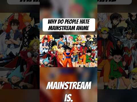 Mainstream anime hate #anime