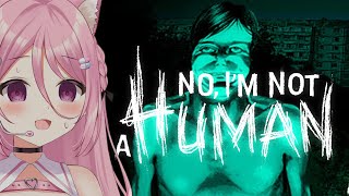 【No, I'm not a Human】人間だけを入れるホラーゲーム？【Vtuber：癒咲りらと】