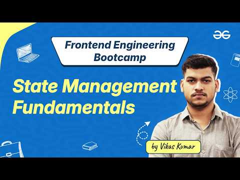State Management Fundamentals | Frontend Engineering Bootcamp